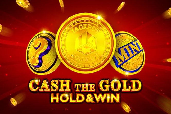 Cash The Gold Hold & Win Slot