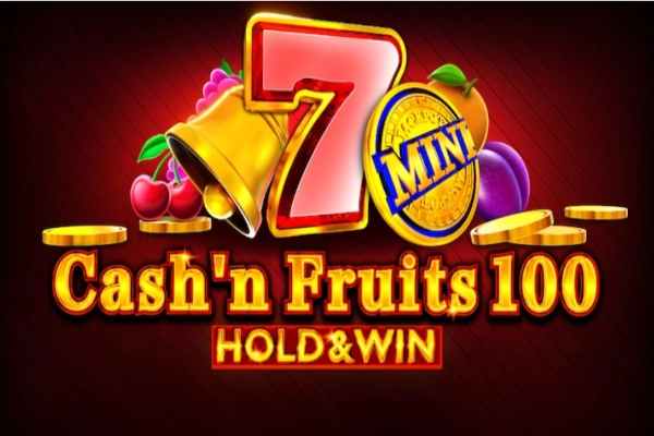 Cash'n Fruits 100 Hold & Win Slot