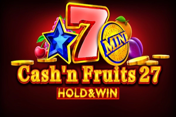 Cash'n Fruits 27 Hold & Win Slot