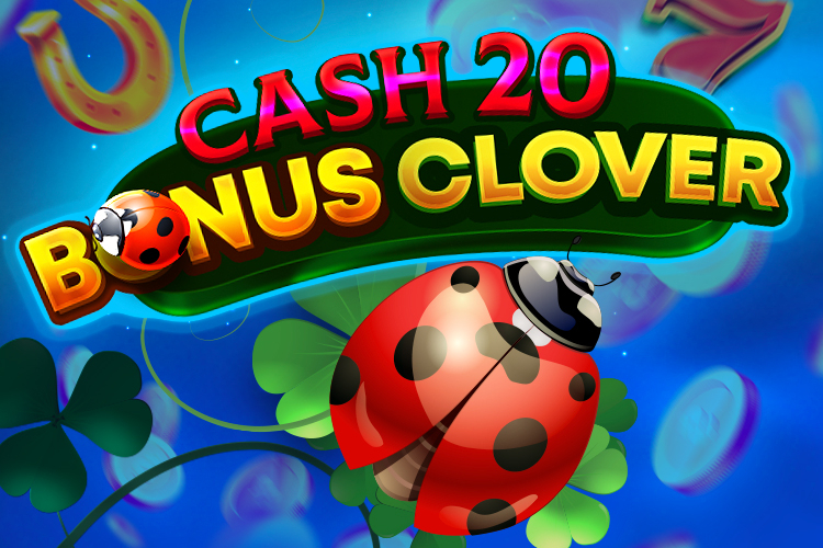 Cash 20 Bonus Clover Slot