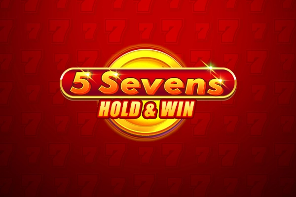 5 Sevens Hold & Win Slot