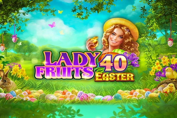 Lady Fruits 40 Easter Slot