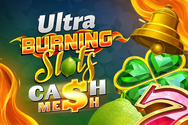 Burning Slots Cash Mesh Ultra Slot