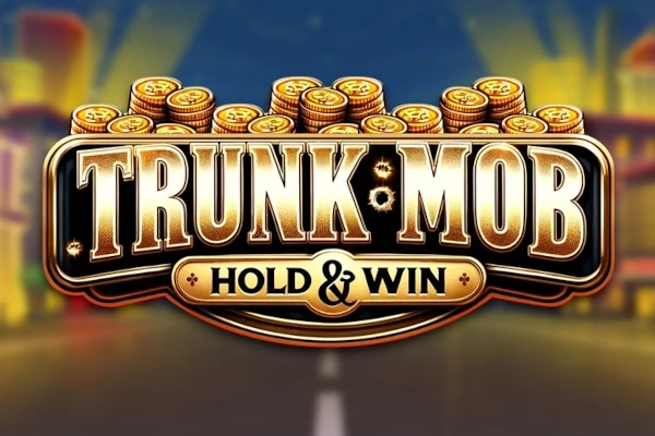 Trunk Mob: Hold & Win Slot