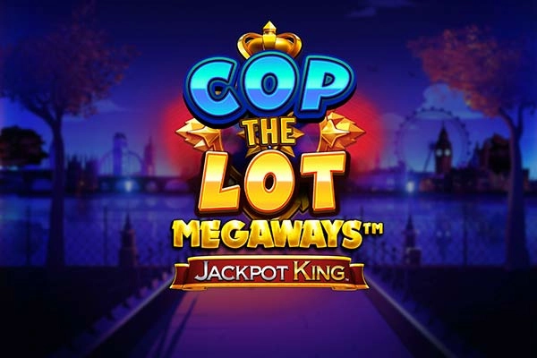 Cop The Lot Megaways Jackpot King Slot