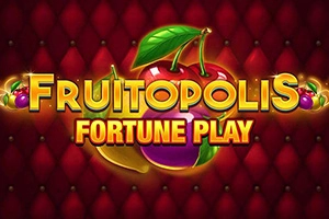 Fruitopolis Fortune Play Slot