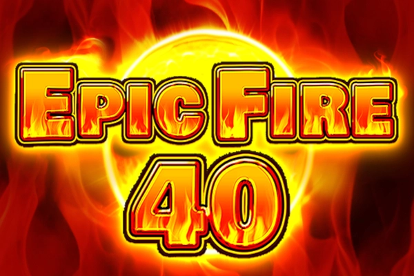 Epic Fire 40 Slot