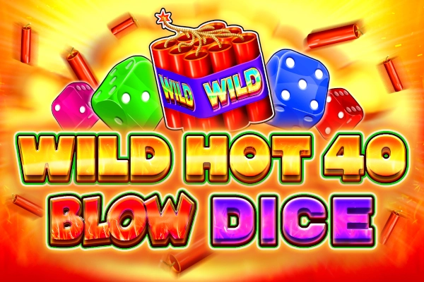 Wild Hot 40 Blow Dice Slot