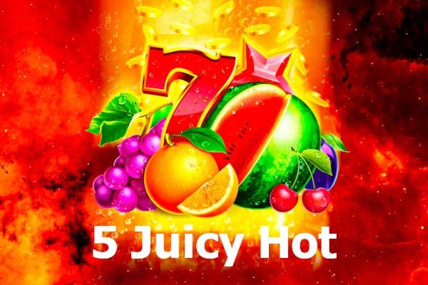 5 Juicy Hot Slot
