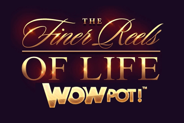 The Finer Reels of Life WowPot Slot