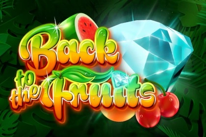 Back to the Fruits   Slot