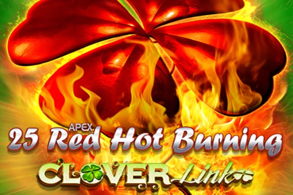 25 Red Hot Burning Clover Link Slot