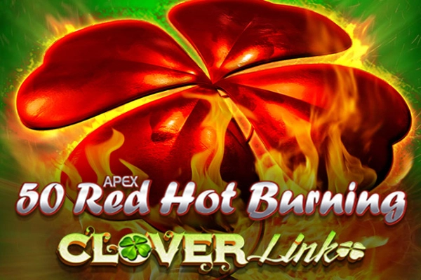 50 Red Hot Burning Clover Link Slot