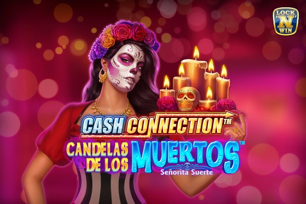 Cash Connection Candelas de los Muertos Senorita Suerte Slot