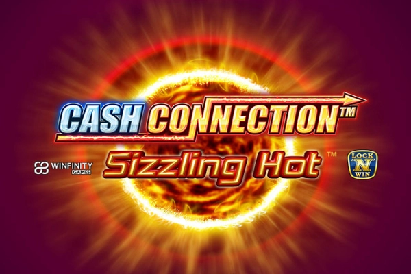 Cash Connection - Sizzling Hot Slot