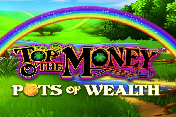 Top O' The Money Pots of Wealth Slot