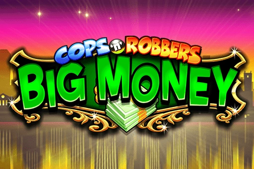 Cops 'n' Robbers Big Money Slot