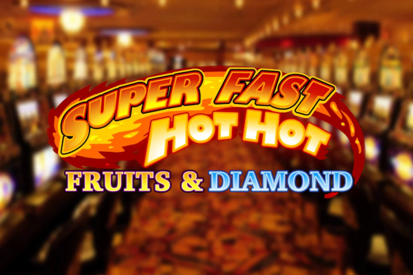 Super Fast Hot Hot Fruits & Diamond Slot