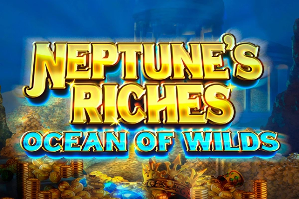 Neptune's Riches: Ocean of Wilds Slot