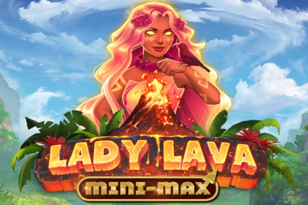 Lady Lava Mini-Max Slot