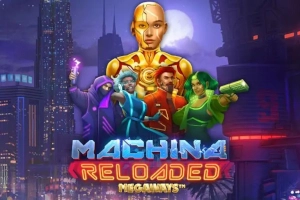 Machina Reloaded Megaways Slot