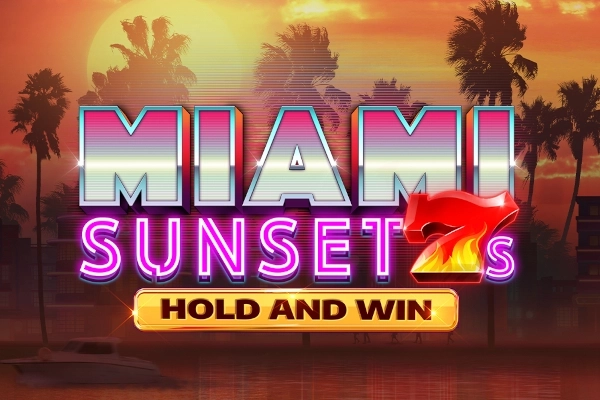 Miami Sunset 7s Hold and Win Slot