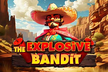 The Explosive Bandit Slot