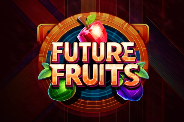 Future Fruits Slot