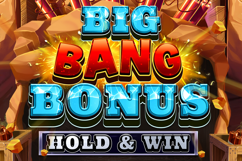 Big Bang Bonus: Hold & Win Slot