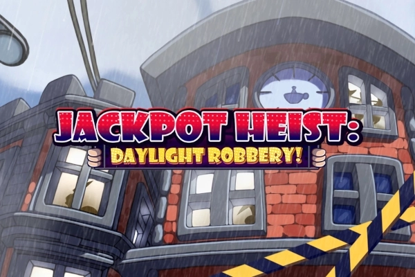 Jackpot Heist: Daylight Robbery! Slot