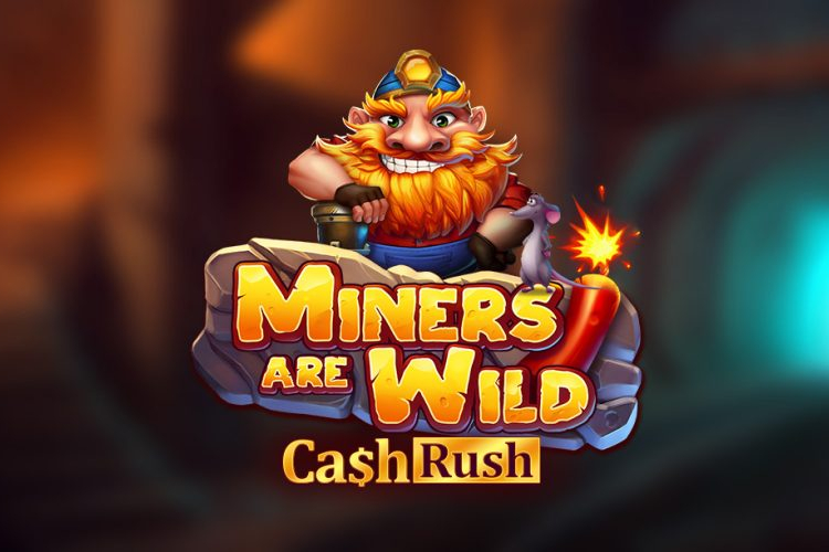 Miners are Wild – Cash Rush Slot