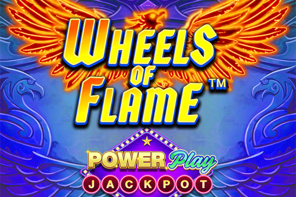 Wheels of Flame PowerPlay Jackpot Slot