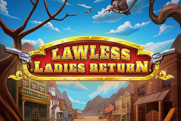 Lawless Ladies Return Slot