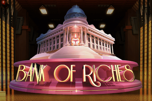 Bank of Riches Slot