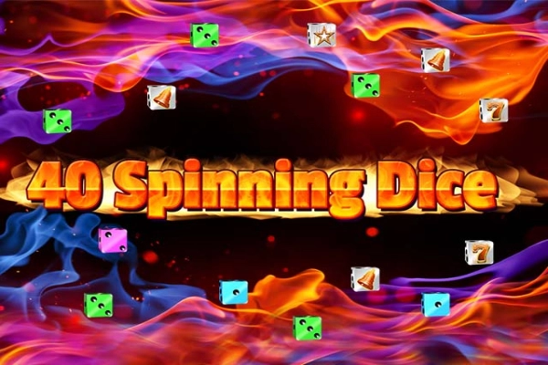 40 Spinning Dice Slot