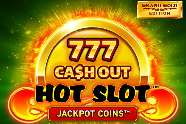 Hot Slot 777 Cash Out Grand Gold Edition Slot