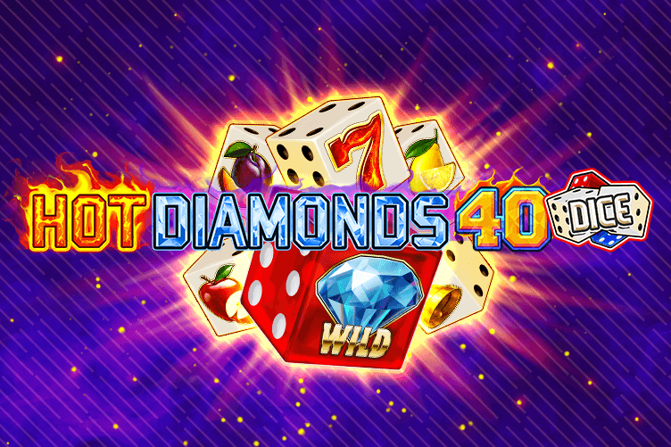 Hot Diamonds 40 Dice Slot