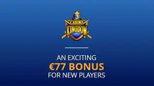 An exciting 77 EUR bonus for new players from the Casino Kingdom