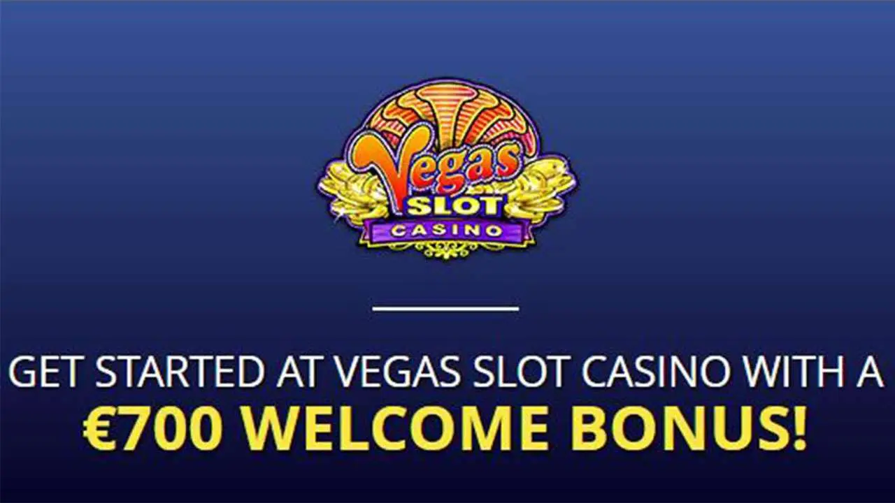 Get Started at Vegas Slot Casino With a 700 EUR Welcome Bonus