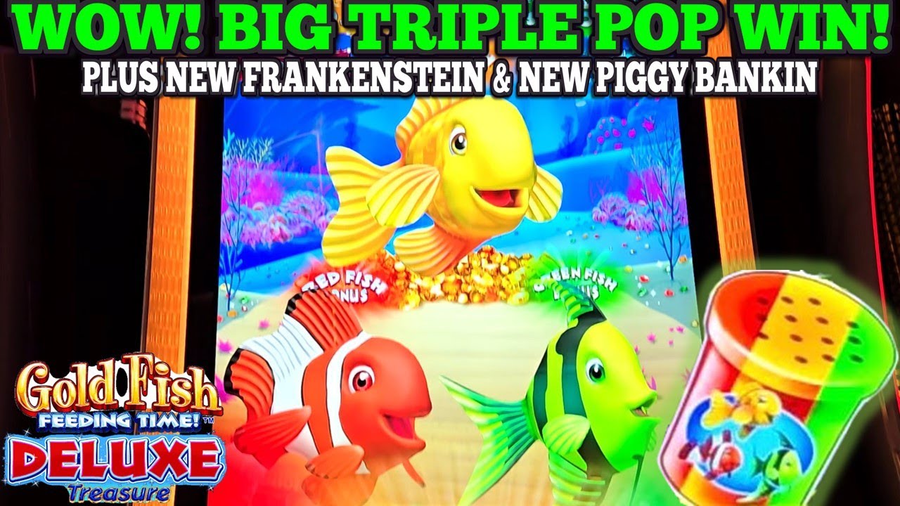 BIG TRIPLE POP WIN GOLD FISH FEEDING TIME DELUXE SLOT | Frankenstein Returns & Piggy Bankin Break In Video